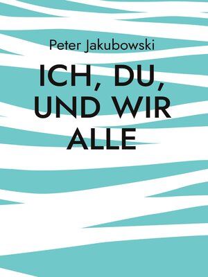 cover image of Ich, Du, und Wir Alle